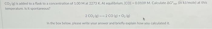 Co E Is Added To A Flask To A Concentration Of 1 00 M At 2273 K At Equilibrium Co 0 0109 M Calculate Agrn In K 1