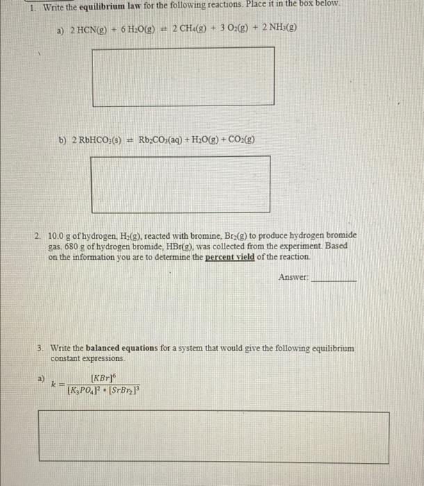 1 Write The Equilibrium Law For The Following Reactions Place It In The Box Below A 2 Hcn G 6h2o G 2 Ch G 1