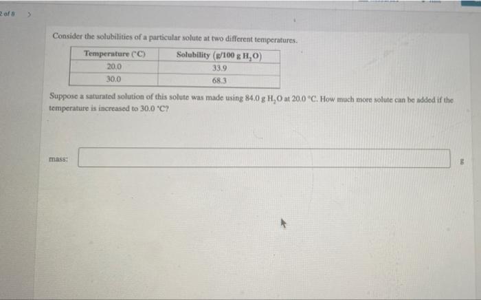 2 Of Consider The Solubilities Of A Particular Solute At Two Different Temperatures Temperature C Solubility W 100 1