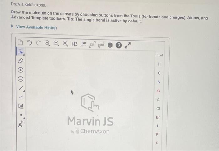 Draw A Ketohexose Draw The Molecule On The Canvas By Choosing Buttons From The Tools For Bonds And Charges Atoms An 1