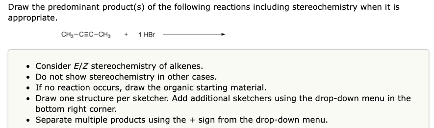 Draw The Major Product S Of The Following Reactions Including Stereochemistry When It Is Appropriate Ch3ch2 Cec H 1 Ch 2