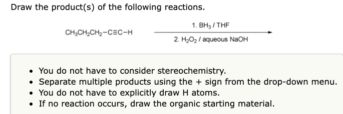 Draw The Product S Of The Following Reactions Ch3ch2ch2 Cec H 1 Bh The 2 H2o2 Aqueous Naoh You Do Not Have To 1