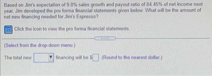 Based On Jim S Expectation Of 9 8 Sales Growth And Payout Ratio Of 84 45 Of Net Income Next Year Jim Developed The Pr 1
