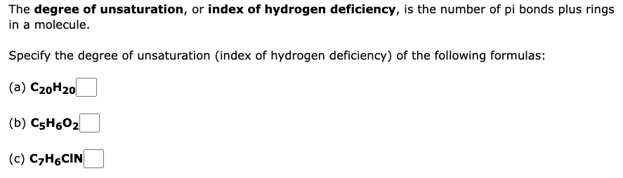 The Degree Of Unsaturation Or Index Of Hydrogen Deficiency Is The Number Of Pi Bonds Plus Rings In A Molecule Specify 1