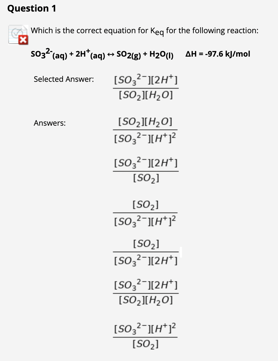 Question 1 Which Is The Correct Equation For Keq For The Following Reaction X So3 Aq So2 G H20 1 Ah 97 1