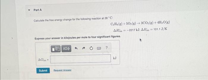 Part A Calculate The Free Energy Change For The Following Reaction At 28 C Ch3 G 502 G 3c02 G 4h2o G Ah 221 1