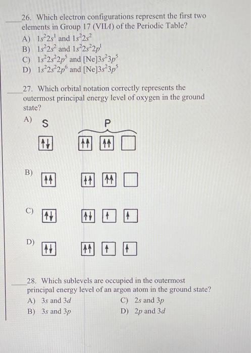 26 Which Electron Configurations Represent The First Two Elements In Group 17 Viia Of The Periodic Table A 1s 2s A 1