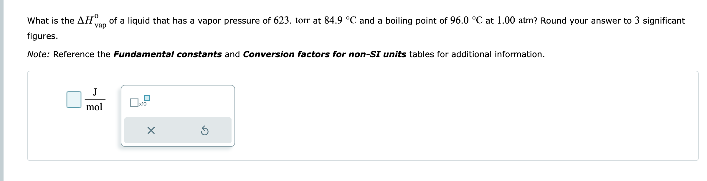 0 What Is The Ah Of A Liquid That Has A Vapor Pressure Of 623 Torr At 84 9 C And A Boiling Point Of 96 0 C At 1 00 A 1