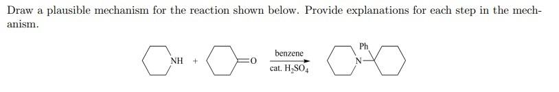 Draw A Plausible Mechanism For The Reaction Shown Below Provide Explanations For Each Step In The Mech Anism Ph Nh 1