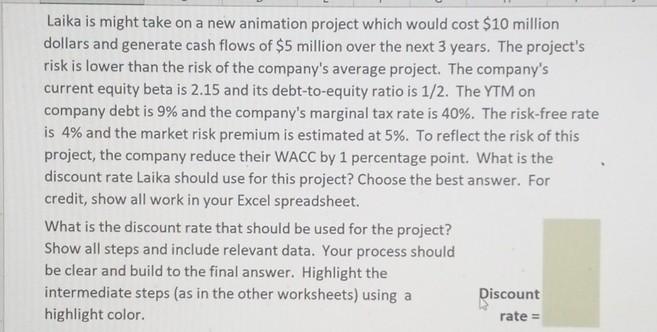 Laika Is Might Take On A New Animation Project Which Would Cost 10 Million Dollars And Generate Cash Flows Of 5 Millio 1