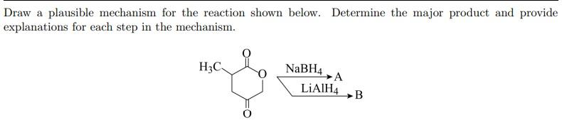 Draw A Plausible Mechanism For The Reaction Shown Below Determine The Major Product And Provide Explanations For Each S 1