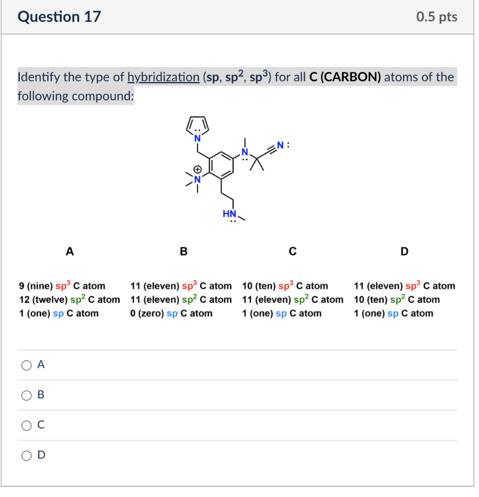 Question 17 0 5 Pts Identify The Type Of Hybridization Sp Sp Sp3 For All C Carbon Atoms Of The Following Compound 1
