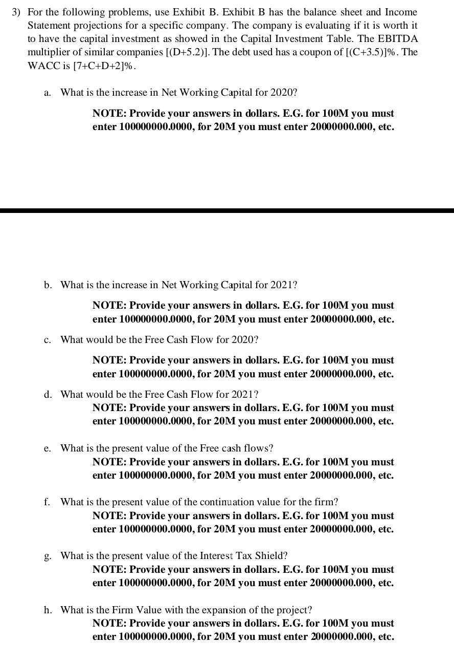 3 For The Following Problems Use Exhibit B Exhibit B Has The Balance Sheet And Income Statement Projections For A Spe 1