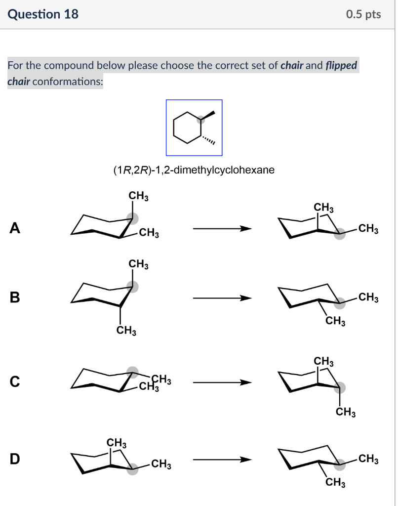 Question 18 0 5 Pts For The Compound Below Please Choose The Correct Set Of Chair And Flipped Chair Conformations 1r 2 1