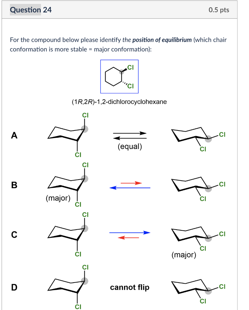 Question 24 0 5 Pts For The Compound Below Please Identify The Position Of Equilibrium Which Chair Conformation Is More 1