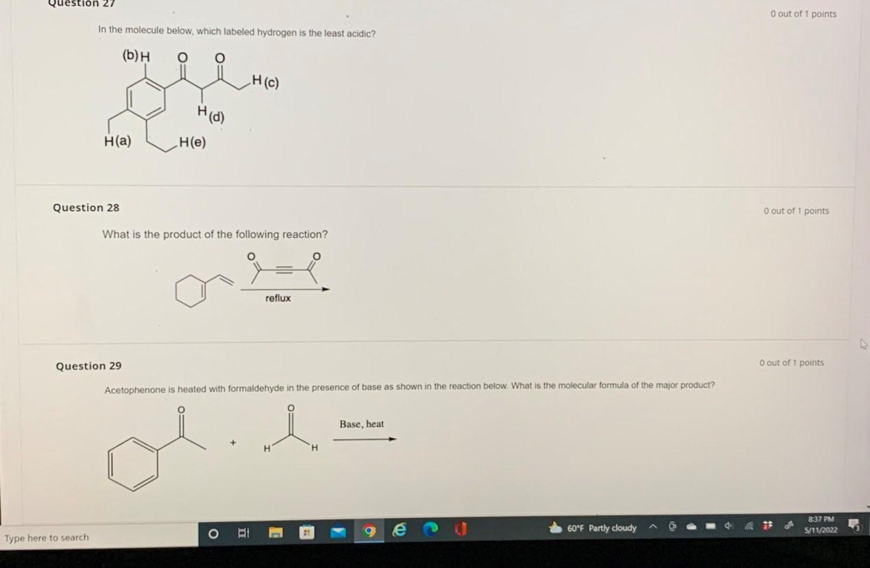 Question 27 O Out Of 1 Points In The Molecule Below Which Labeled Hydrogen Is The Least Acidic B H O H C Hid H A H 1