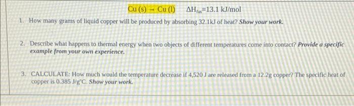 Cu 9 Cu 1 Ah 13 1 Kj Mol 1 How Many Grams Of Liquid Copper Will Be Produced By Absorbing 32 1kj Of Heat Show Yo 1