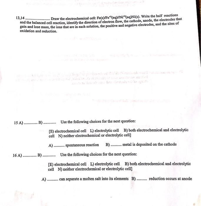13 14 Draw The Electrochemical Cell Fe S Fe Aq Ni Aq Ni S Write The Half Reactions And The Balanced Cell Reac 1