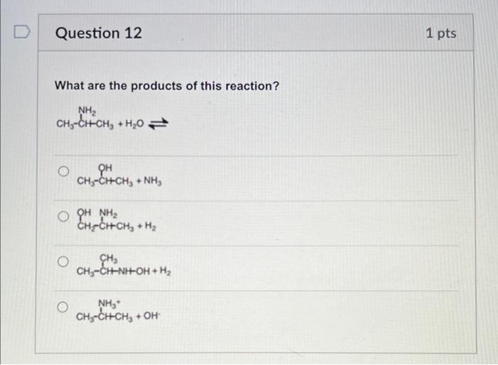 Question 7 1 Pts Which Of The Following Amines Has The Lowest Boiling Point Ch Ch A Ch Ch Ch Ni Ch Ch Ch Chinh Nh Ch2 2