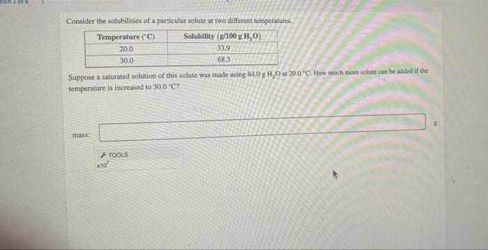 Consider The Solubilities Of A Particular Solute At Two Different Temperatures Temperature C Solubility G 100g 1 0 2 1