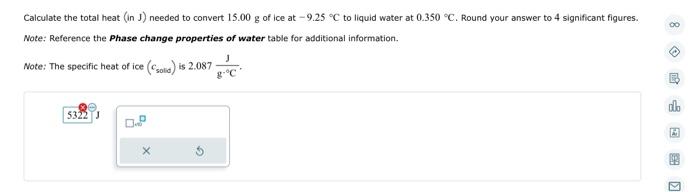 Calculate The Total Heat In J Needed To Convert 15 00 G Of Ice At 9 25 C To Liquid Water At 0 350 C Round Your An 1
