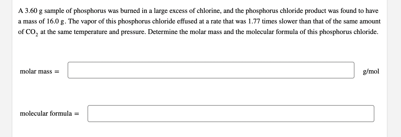 A 3 60 G Sample Of Phosphorus Was Burned In A Large Excess Of Chlorine And The Phosphorus Chloride Product Was Found To 1