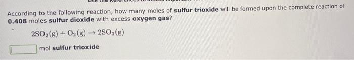 According To The Following Reaction How Many Moles Of Sulfur Trioxide Will Be Formed Upon The Complete Reaction Of 0 40 1