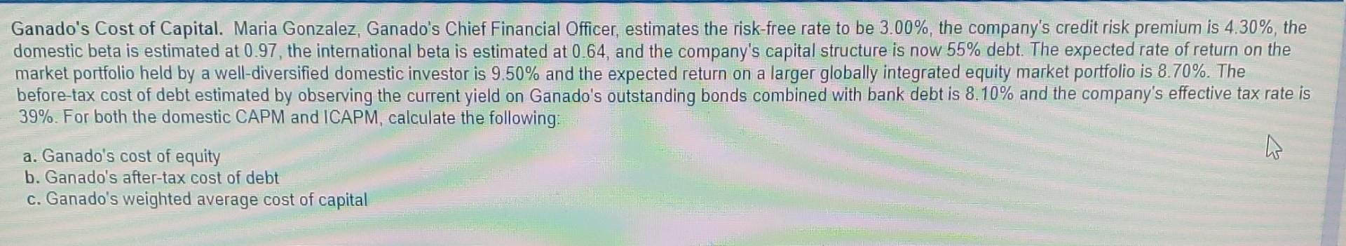 Ganado S Cost Of Capital Maria Gonzalez Ganado S Chief Financial Officer Estimates The Risk Free Rate To Be 3 00 Th 1