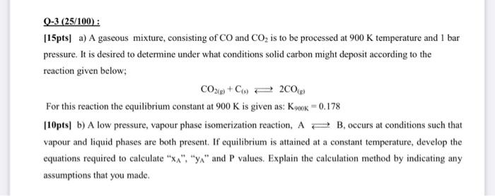0 3 25 100 15pts A A Gaseous Mixture Consisting Of Co And Co2 Is To Be Processed At 900 K Temperature And 1 Bar P 1