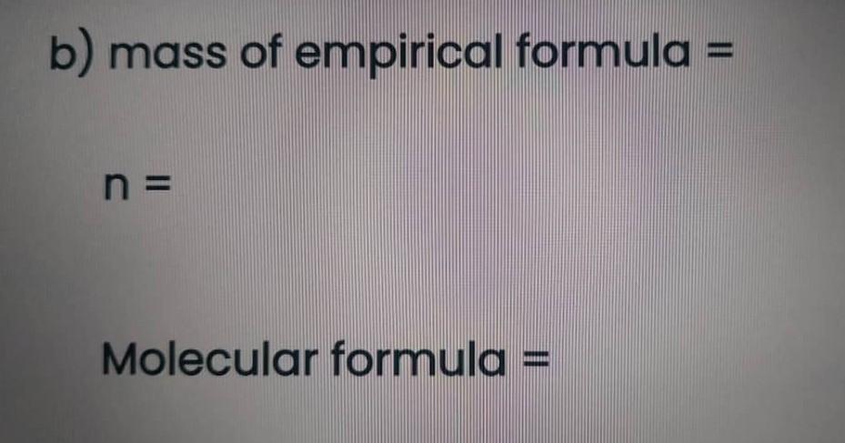 B Mass Of Empirical Formula N Molecular Formula B Mass Of Empirical Formula N Molecular Formula B Mass Of 2