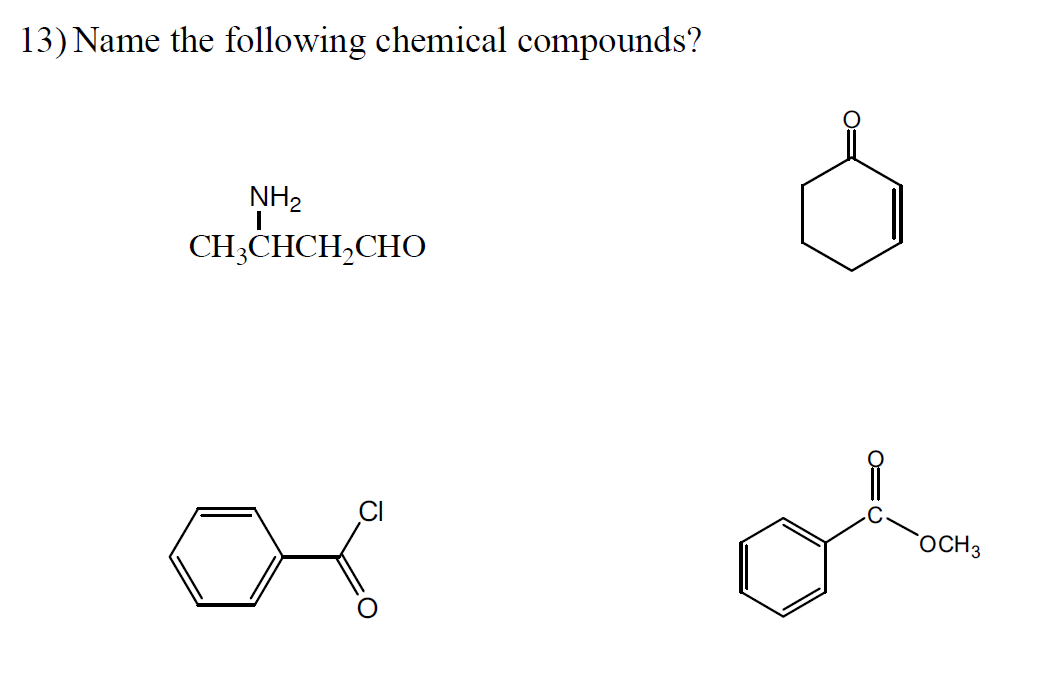 13 Name The Following Chemical Compounds Nh2 Ch Chch3cho Coch3 1