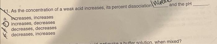 And The Ph 1 As The Concentration Of A Weak Acid Increases Its Percent Dissociation A Iscreases Increases Increases 1