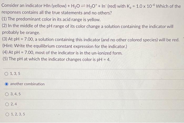 Consider An Indicator Hin Yellow H2o H30 In Red With Ka 1 0 X 104 Which Of The Responses Contains All The Tr 1