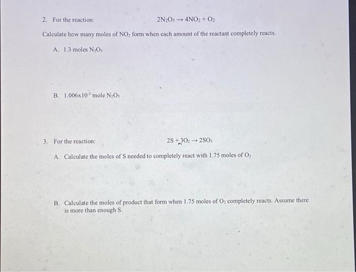 2 For The Reaction 2n2o5 4no2 O2 Calculate How Many Moles Of No Form When Cach Amount Of The Reactant Completely 1