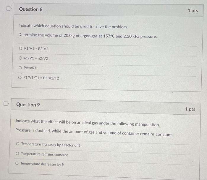 D Question 8 1 Pts Indicate Which Equation Should Be Used To Solve The Problem Determine The Volume Of 20 0 G Of Argon 1