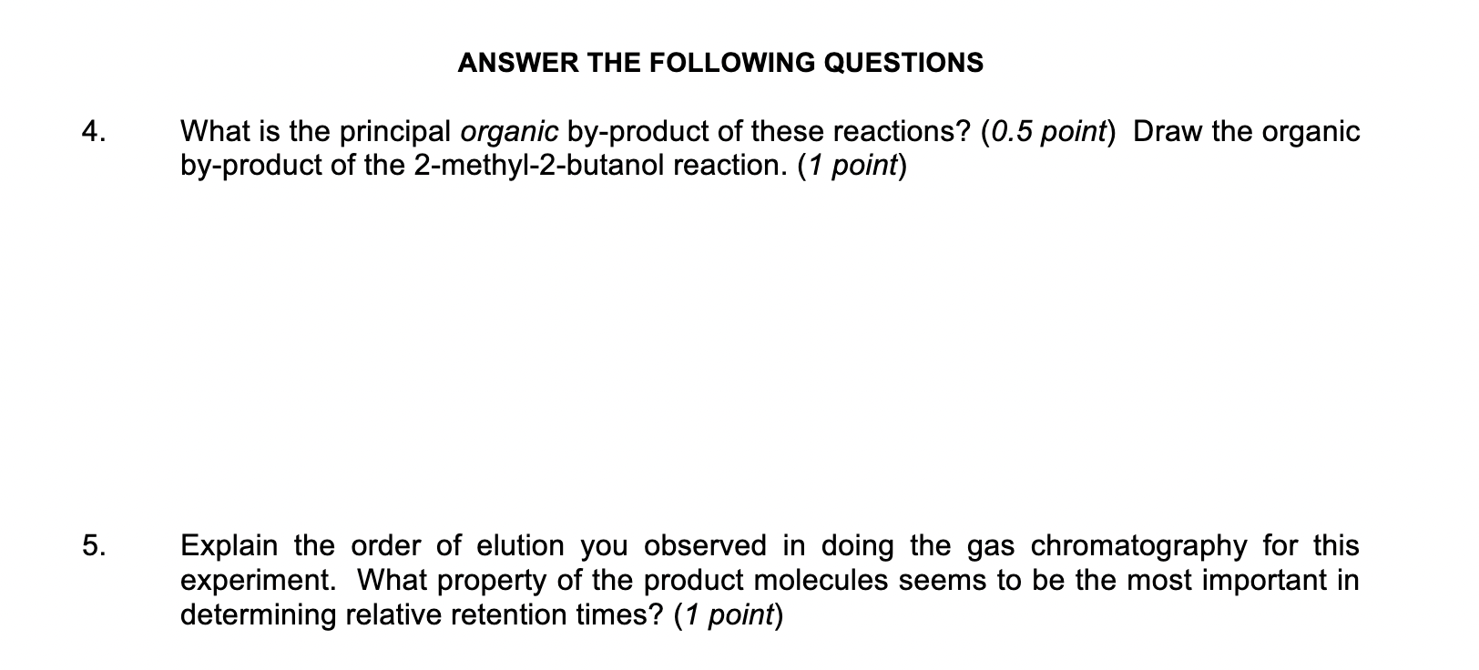 Answer The Following Questions 4 What Is The Principal Organic By Product Of These Reactions 0 5 Point Draw The Orga 1