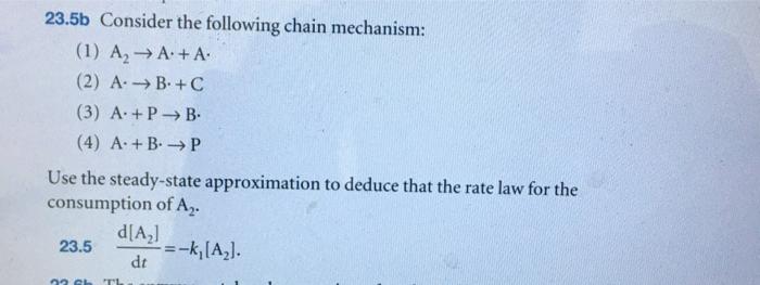 23 5b Consider The Following Chain Mechanism 1 A2 A A 2 A B C 3 A Pb 4 A B P Use The Steady State Approx 1