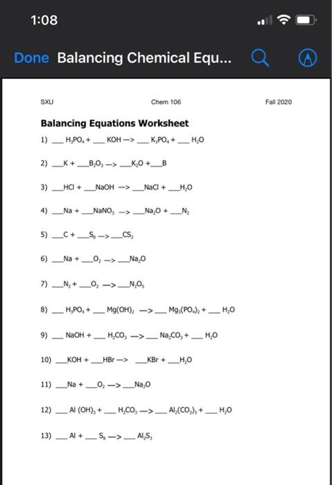 1 08 Done Balancing Chemical Equ Q Sxu Chem 106 Fall 2020 Balancing Equations Worksheet 1 H Po Koh K Po 1
