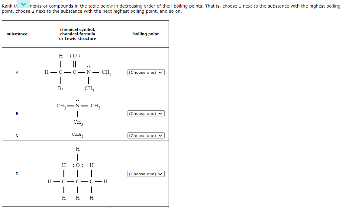 Rank Th Nents Or Compounds In The Table Below In Decreasing Order Of Their Boiling Points That Is Choose 1 Next To The 1