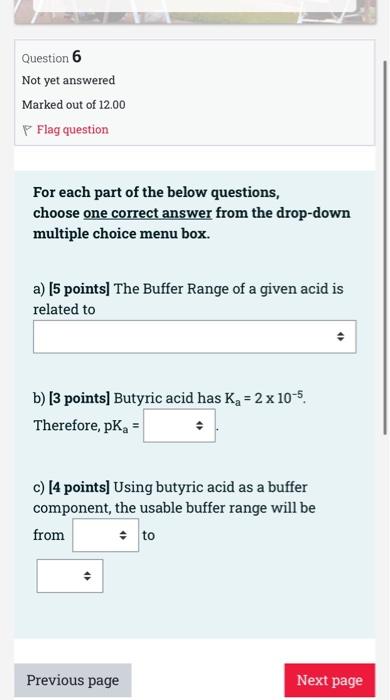 Question 6 Not Yet Answered Marked Out Of 12 00 P Flag Question For Each Part Of The Below Questions Choose One Correct 1