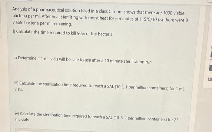 Analysis Of A Pharmaceutical Solution Filled In A Class C Room Shows That There Are 1000 Viable Bacteria Per Ml After H 1