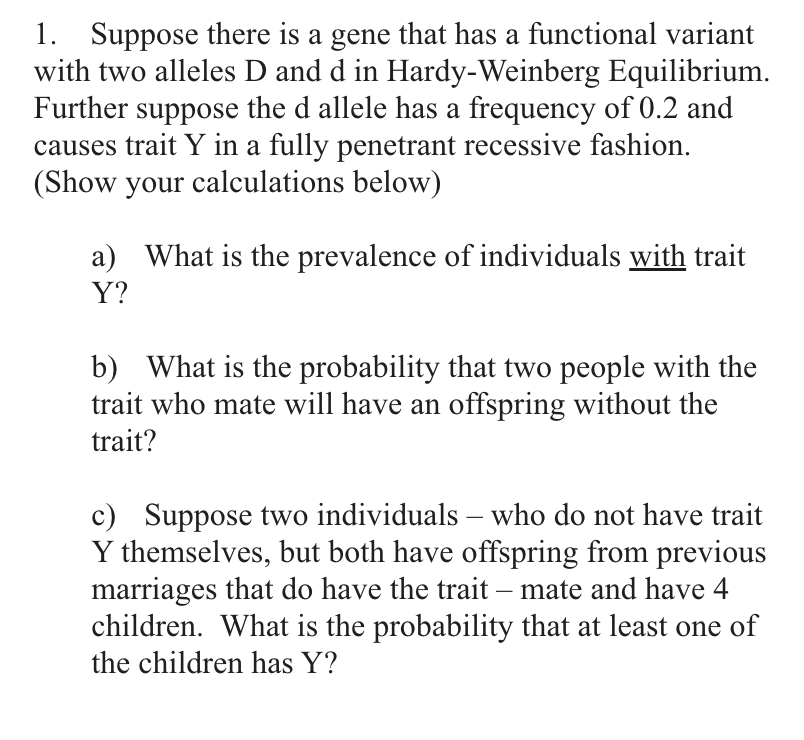 1 Suppose There Is A Gene That Has A Functional Variant With Two Alleles D And D In Hardy Weinberg Equilibrium Further 1