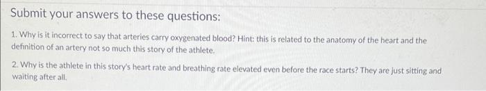 Submit Your Answers To These Questions 1 Why Is It Incorrect To Say That Arteries Carry Oxygenated Blood Hint This Is 1