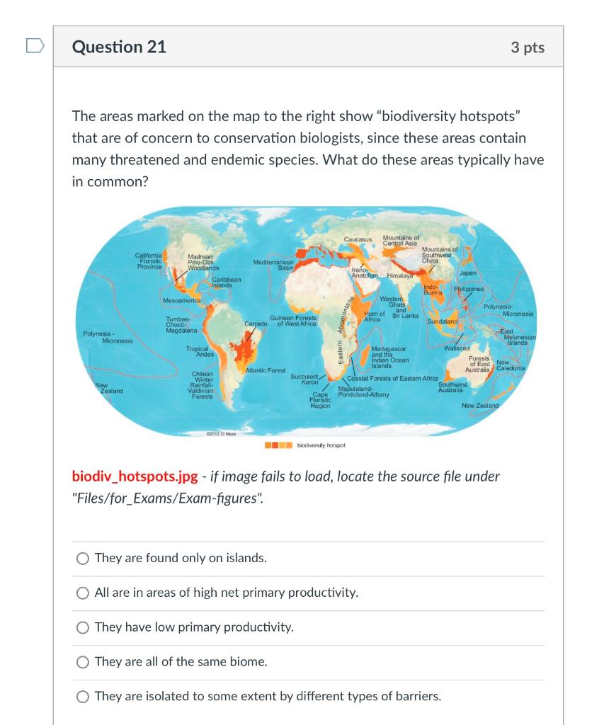 Question 21 3 Pts The Areas Marked On The Map To The Right Show Biodiversity Hotspots That Are Of Concern To Conservat 1