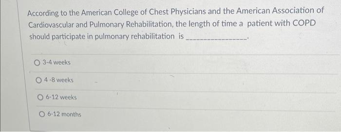 According To The American College Of Chest Physicians And The American Association Of Cardiovascular And Pulmonary Rehab 1