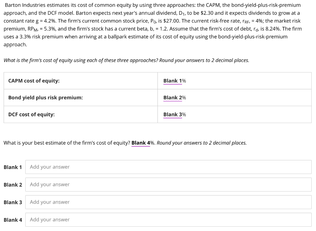 Barton Industries estimates its cost of common equity by using three