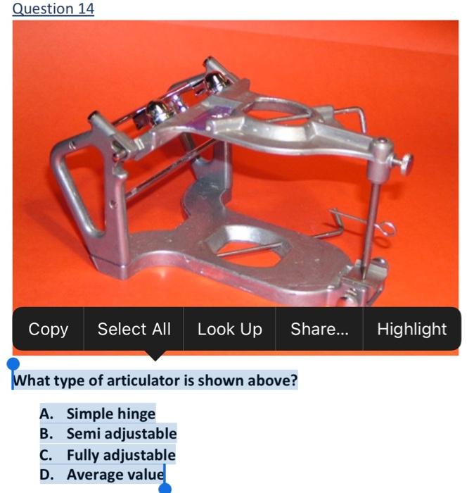 What Type Of Articulator Is Shown Above A Simple Hinge B Semi Adjustable C Fully Adjustable D Average Value 1