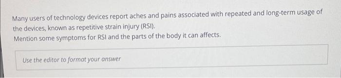 Many Users Of Technology Devices Report Aches And Pains Associated With Repeated And Long Term Usage Of The Devices Kno 1
