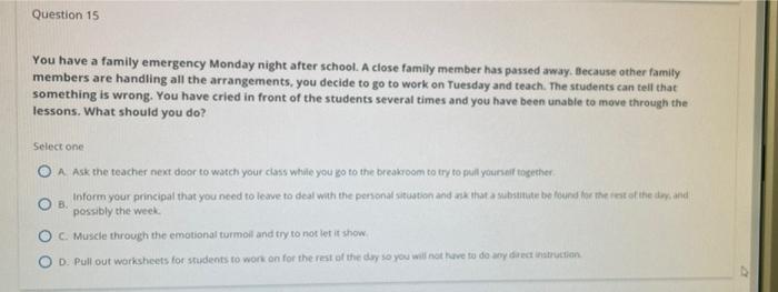 Question 15 You Have A Family Emergency Monday Night After School A Close Family Member Has Passed Away Because Other 1