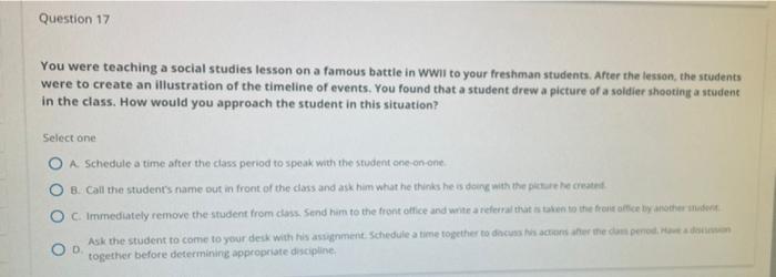Question 17 You Were Teaching A Social Studies Lesson On A Famous Battle In Wwil To Your Freshman Students After The Le 1